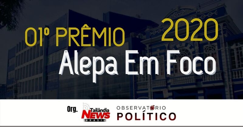 1ºPRÊMIO ALEPA EM FOCO escolherá o "Melhor Deputado Estadual do Pará 2020"