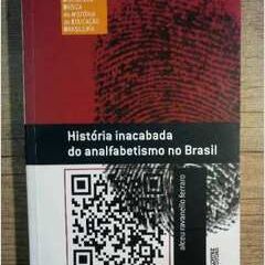 Dica de livro - História inacabada do analfabetismo no Brasil