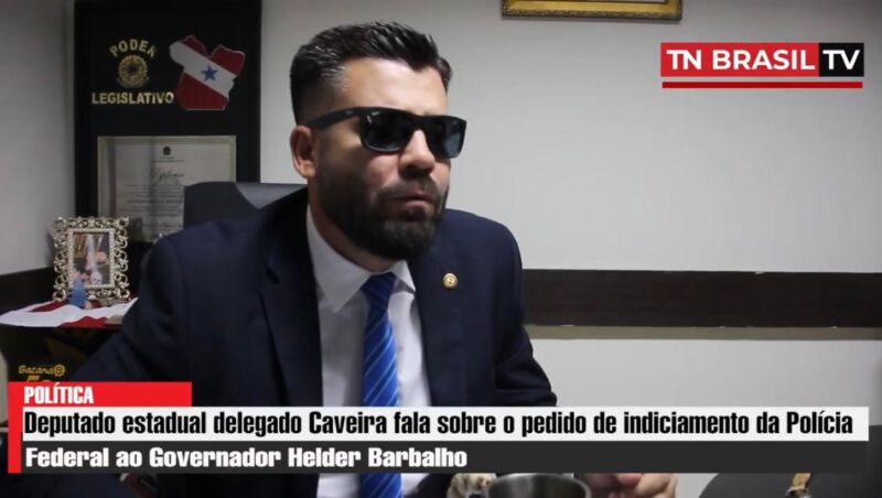 ''O Governador Helder Barbalho hoje ao meu ver, não tem condição nenhuma de se manter no cargo'' diz Delegado Caveira