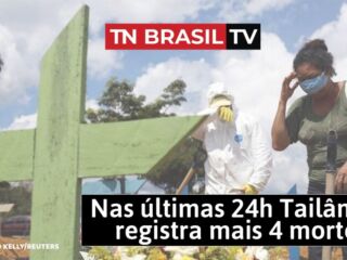 Nas últimas 24h Tailândia registra mais 4 mortes