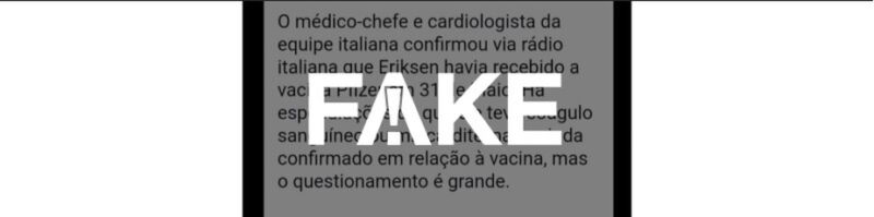 É #FAKE que Eriksen tomou vacina da Pfizer semanas antes de mal súbito em jogo da Eurocopa