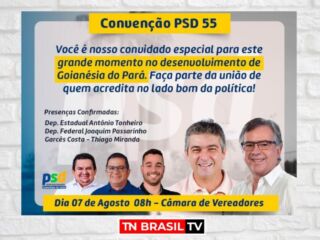 Convenção do PSD dia 07 de Agosto na Câmara Municipal de Goianésia do Pará