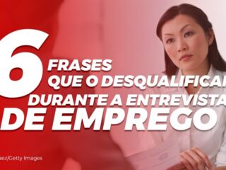 6 Frases que o desqualificam durante a entrevista de emprego