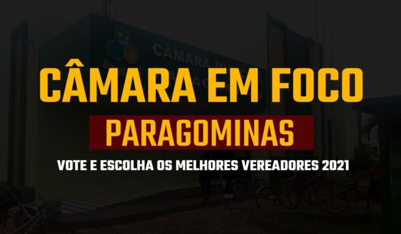 Paragominas: Quem são os melhores vereadores 2021? - Câmara em Foco.