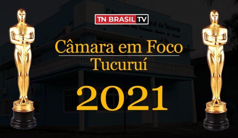 Prêmio Câmara em Foco - Tucuruí 2021: Lista completa dos premiados.