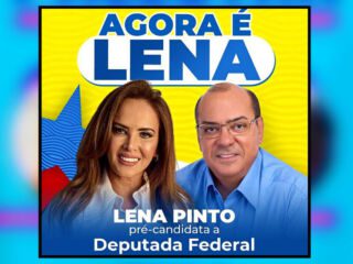 "Agora é Lena", Nilson Pinto lança esposa como pré-candidata a deputada federal