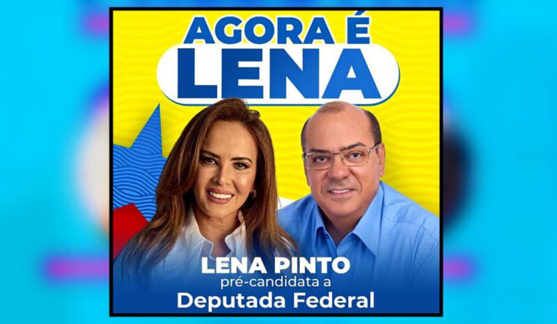 "Agora é Lena", Nilson Pinto lança esposa como pré-candidata a deputada federal