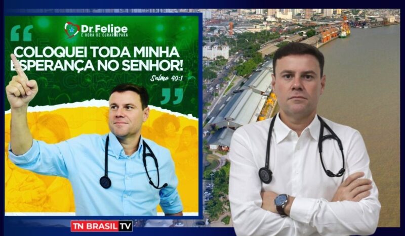 Dr. Felipe pré-candidato ao Governo do Pará fará frente a Helder e Zequinha no pleito deste ano