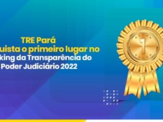 TRE do Pará conquista 1º lugar no Ranking da Transparência do Poder Judiciário, com alcance de 100% dos quesitos