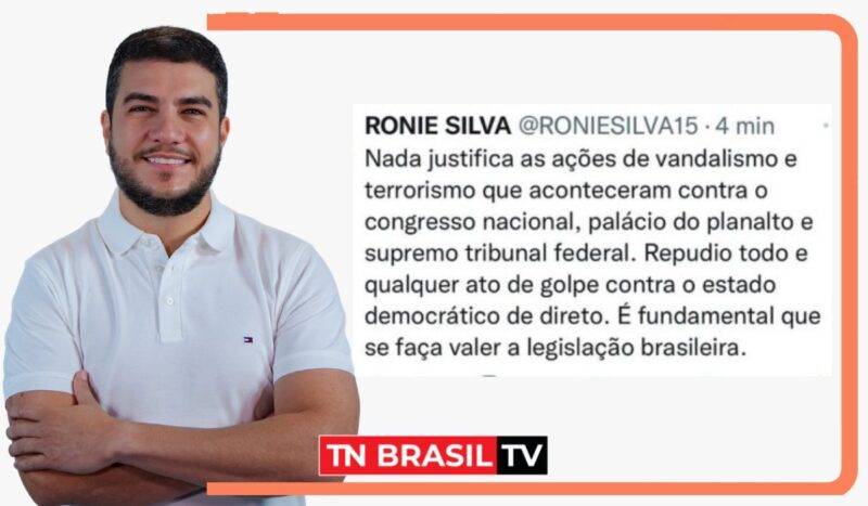 Deputado Ronie Silva repudia os atos de vandalismo no DF "É fundamental que se faça valer a legislação brasileira"