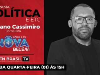 "Política e ETC" com Taciano Cassimiro é o novo programa da Rádio e TV NOVA BELÉM