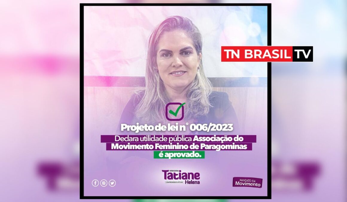 Tatiane Helena: Aprovado projeto de lei que torna como utilidade pública a Associação do Movimento Feminino de Paragominas.