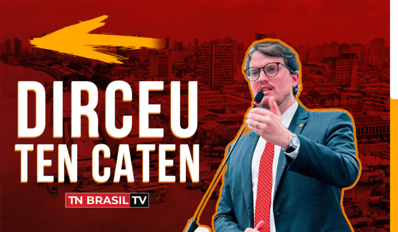 O futuro da esquerda paraense, sua missão, e o deputado estadual Dirceu Ten Caten, do PT