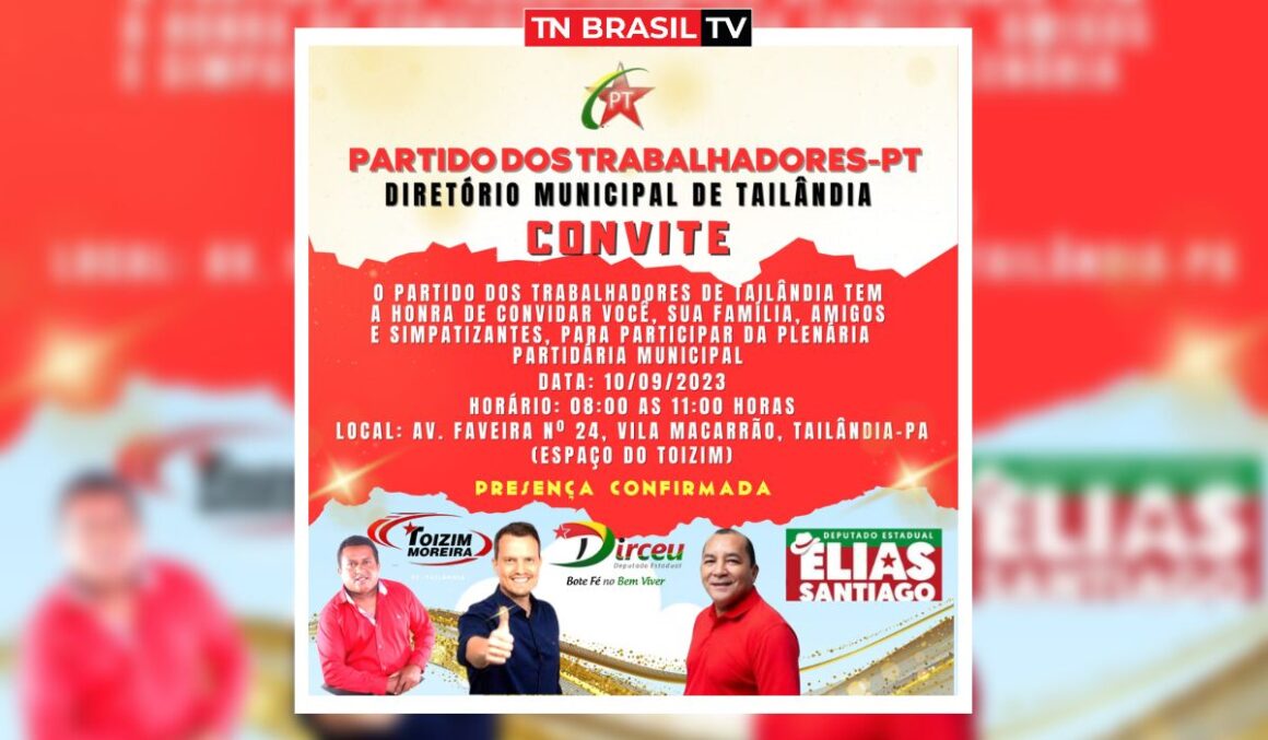 PT de Tailândia fará plenária partidária com presença do deputado estadual Dirceu Ten Caten