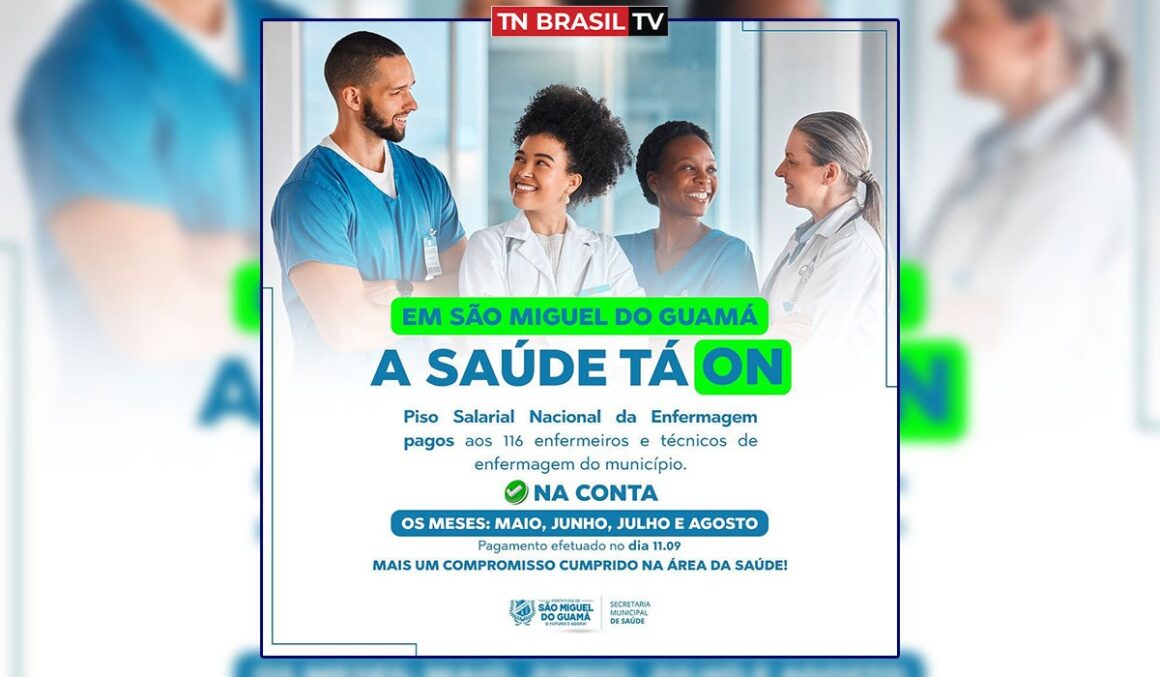 São Miguel do Guamá é um dos primeiros municípios paraense a pagar o Piso Salarial Nacional da Enfermagem