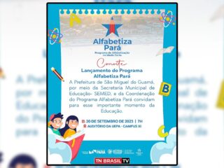 Prefeitura de São Miguel do Guamá convida a população para participar do lançamento do programa "Alfabetiza-Pará" no município