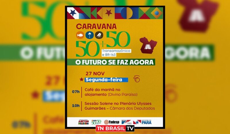 Em Brasília, lideranças do Pará realizam caravana em alusão aos 50 anos das rodovias Transamazônica e BR-163 no Pará