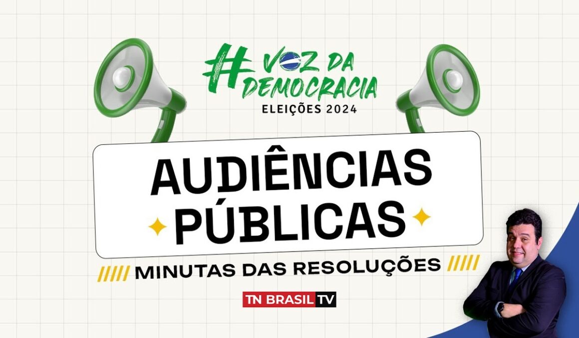 TSE: as Audiências Públicas, as Resoluções e as Eleições 2024