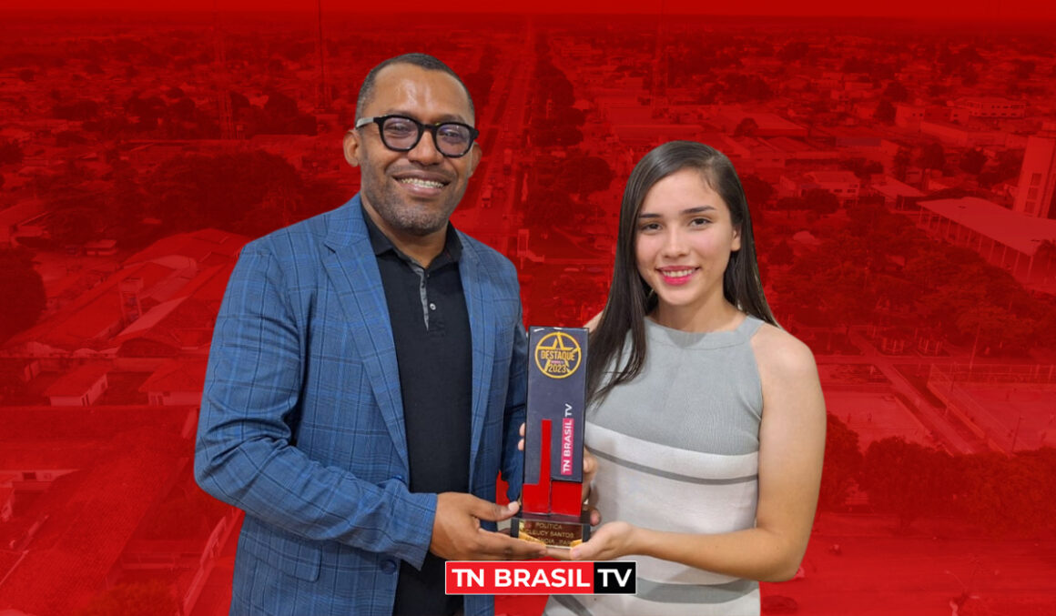 Cleucy Santos, de Tailândia, recebe Prêmio Destaque TN Brasil TV 2023