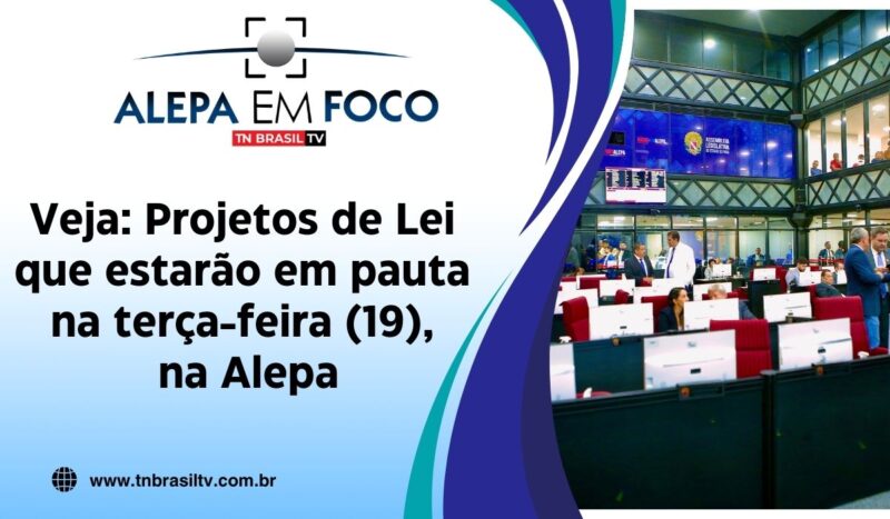 Veja: Projetos de Lei que estarão em pauta na terça-feira (19), na Alepa