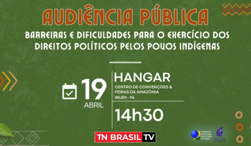 TRE do Pará realiza audiência pública sobre direitos políticos dos povos indígenas