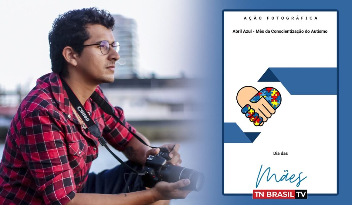 Jean Luiz: Fotógrafo paraense realizará Ação Fotográfica direcionada as mães que possuem filhos com TEA