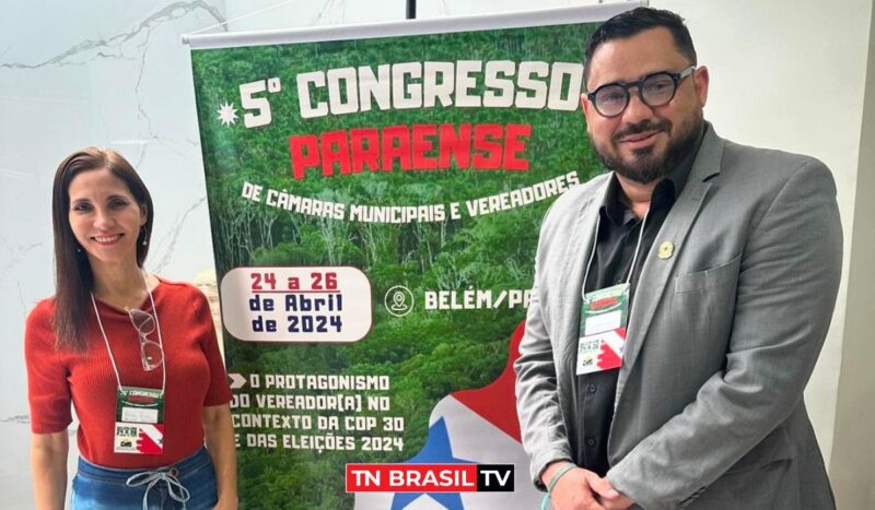 Vereador Gustavo Matos participa do 5º Congresso Paraense de Câmaras