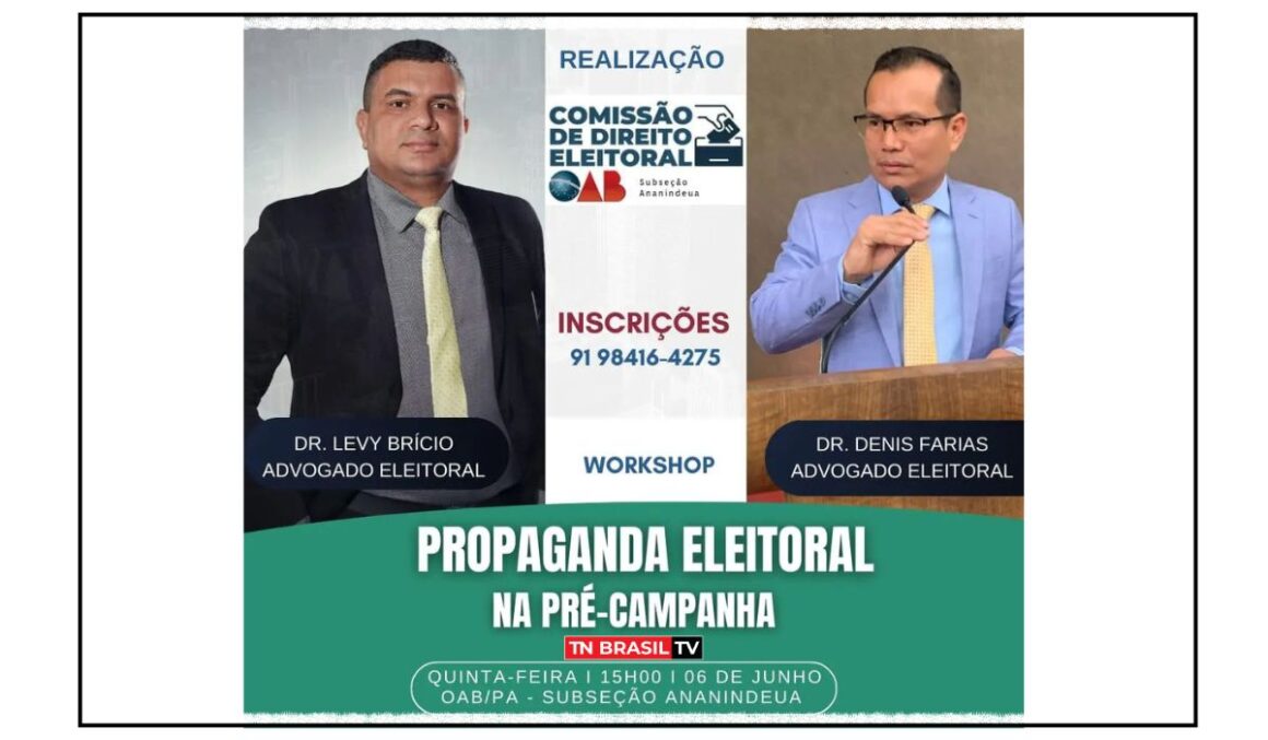Comissão de Direito Eleitoral realizará Workhop sobre "Campanha Eleitoral", em Ananindeua