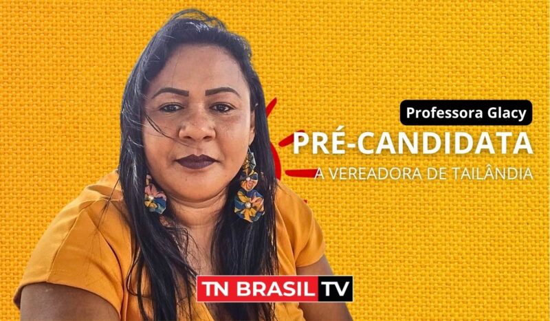 Professora Glacy (PSOL) é pré-candidata a vereadora de Tailândia