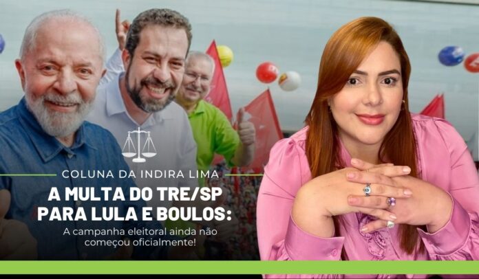 A multa do TRE/SP para Lula e Boulos: a campanha eleitoral ainda não começou oficialmente!