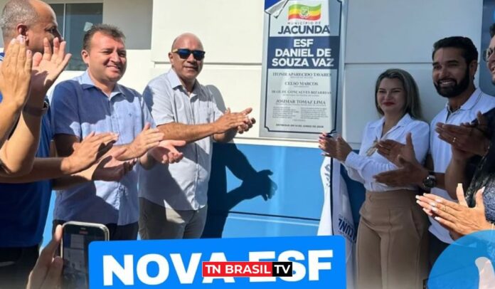 Jacundá avança na saúde com inauguração do posto Daniel de Souza Vaz