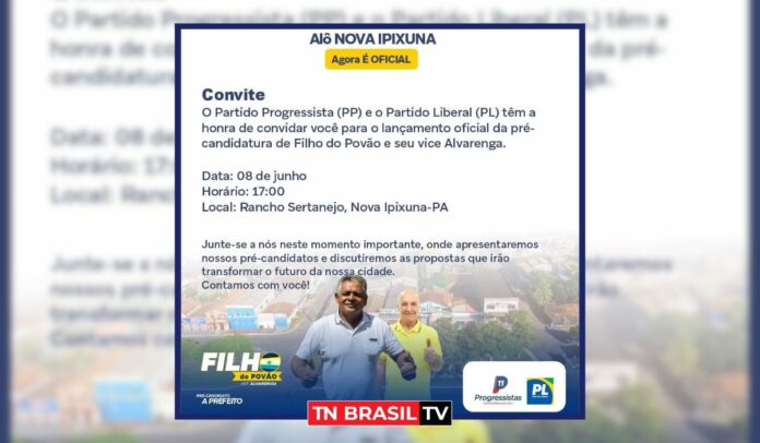 Partido Progressista e Partido Liberal lançam pré-candidatura em Nova Ipixuna