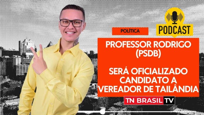 Professor Rodrigo será oficializado candidato a vereador de Tailândia