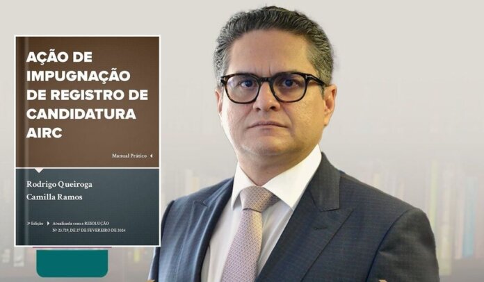 Adquira o livro “Ação de Impugnação de Registros de Candidaturas” de Rodrigo Queiroga