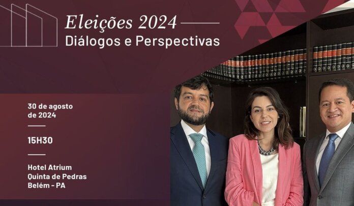 Imperdível: Palestras "Eleições 2024: Diálogos e Perspectivas”, 30 de agosto em Belém