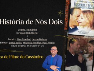 Dica de Filmes do Cassimiro "A História de Nós Dois"