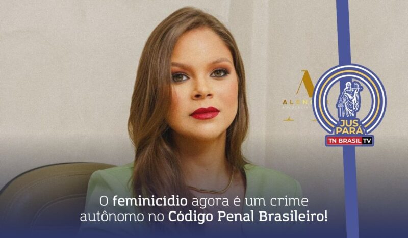 O feminicídio agora é um crime autônomo no Código Penal Brasileiro!