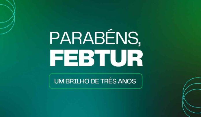 Parabéns, FEBTUR - Um Brilho de Três Anos