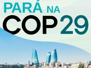 COP 29: Pará destaca iniciativas de proteção ambiental e apoio às comunidades locais