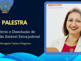 Assista: palestra da advogada Tatiana Filagrana sobre Divórcio e Dissolução de União Estável