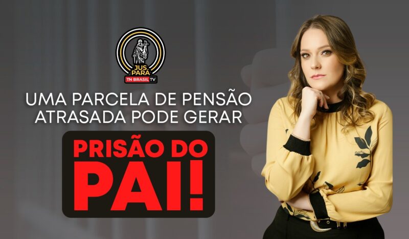 Uma parcela de pensão atrasada pode gerar prisão do pai!