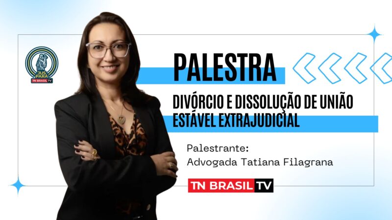 AO VIVO: advogada Tatiana Filagrana fala sobre Divórcio e Dissolução de União Estável Extrajudicial