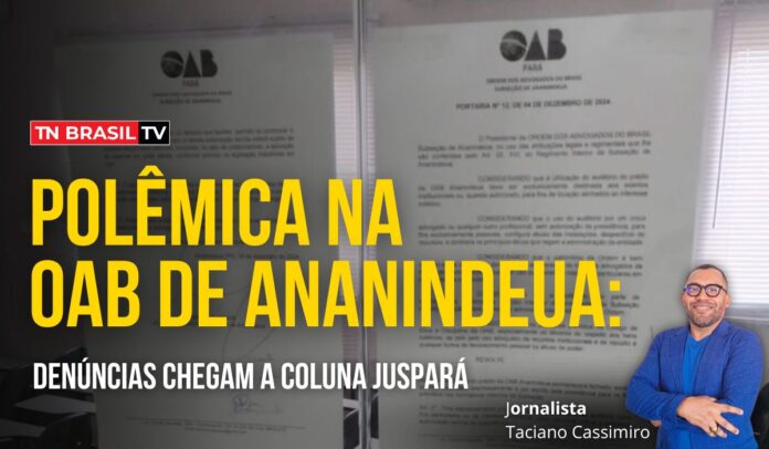 advogados - Polêmica na OAB de Ananindeua: denúncias chegam a Coluna JUSPARÁ