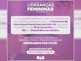 Mulheres OAB-PA realiza V Encontro de Lideranças Femininas