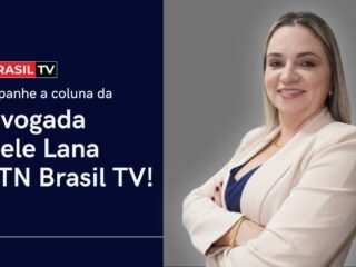 Direito Acompanhe a coluna da advogada Gisele Lana na TN Brasil TV!