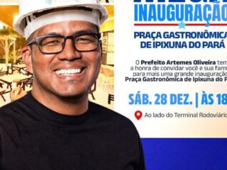 Prefeito Artemes Oliveira inaugura Praça Gastronômica em Ipixuna do Pará neste sábado