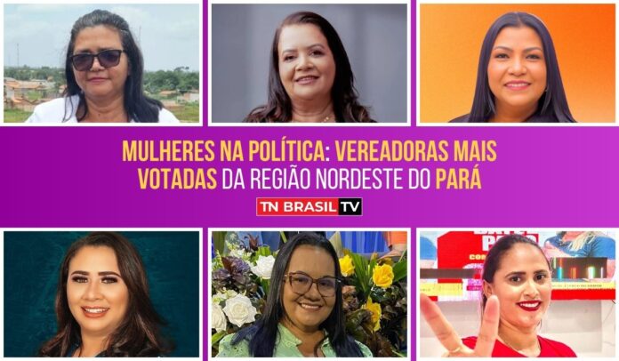 Mulheres na política: vereadoras mais votadas da região nordeste do Pará