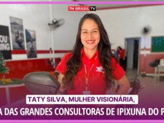 Taty Silva, mulher visionária, uma das grandes consultoras de Ipixuna do Pará