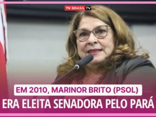 Em 2010, Marinor Brito (PSOL) era eleita Senadora pelo Pará