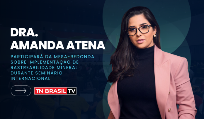 Ouro Dra. Amanda Atena participará da mesa-redonda sobre implementação de rastreabilidade mineral durante Seminário Internacional